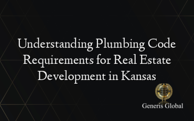 Understanding Plumbing Code Requirements for Real Estate Development in Kansas