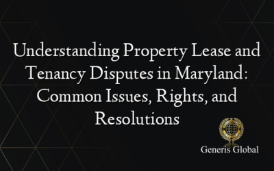 Understanding Property Lease and Tenancy Disputes in Maryland: Common Issues, Rights, and Resolutions