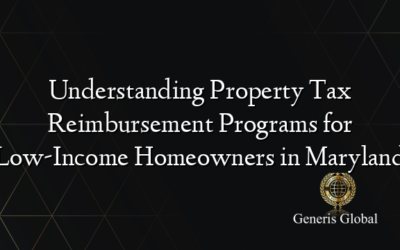 Understanding Property Tax Reimbursement Programs for Low-Income Homeowners in Maryland
