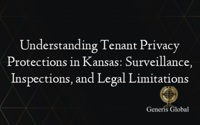 Understanding Tenant Privacy Protections in Kansas: Surveillance, Inspections, and Legal Limitations