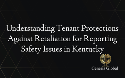 Understanding Tenant Protections Against Retaliation for Reporting Safety Issues in Kentucky