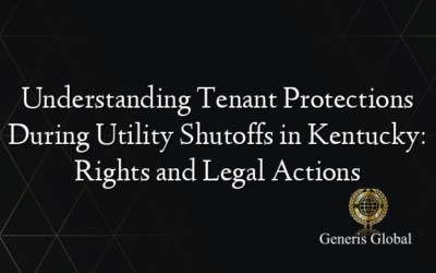 Understanding Tenant Protections During Utility Shutoffs in Kentucky: Rights and Legal Actions