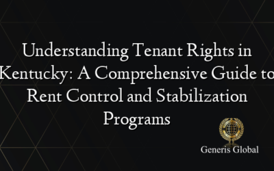 Understanding Tenant Rights in Kentucky: A Comprehensive Guide to Rent Control and Stabilization Programs
