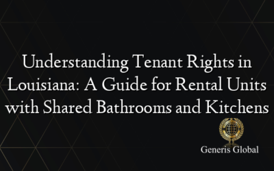 Understanding Tenant Rights in Louisiana: A Guide for Rental Units with Shared Bathrooms and Kitchens