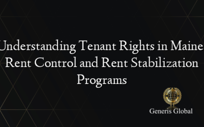 Understanding Tenant Rights in Maine: Rent Control and Rent Stabilization Programs