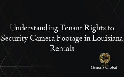 Understanding Tenant Rights to Security Camera Footage in Louisiana Rentals