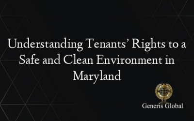 Understanding Tenants’ Rights to a Safe and Clean Environment in Maryland
