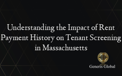 Understanding the Impact of Rent Payment History on Tenant Screening in Massachusetts