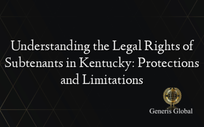 Understanding the Legal Rights of Subtenants in Kentucky: Protections and Limitations