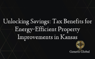 Unlocking Savings: Tax Benefits for Energy-Efficient Property Improvements in Kansas