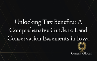 Unlocking Tax Benefits: A Comprehensive Guide to Land Conservation Easements in Iowa