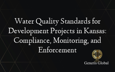 Water Quality Standards for Development Projects in Kansas: Compliance, Monitoring, and Enforcement