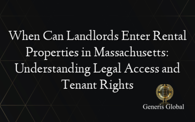 When Can Landlords Enter Rental Properties in Massachusetts: Understanding Legal Access and Tenant Rights