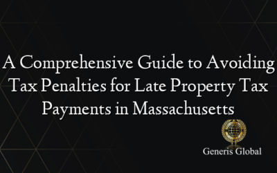 A Comprehensive Guide to Avoiding Tax Penalties for Late Property Tax Payments in Massachusetts