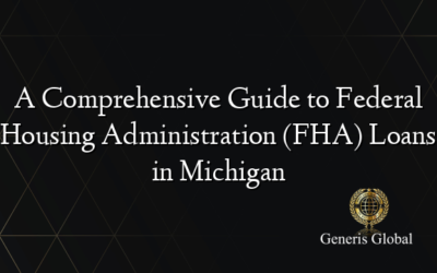 A Comprehensive Guide to Federal Housing Administration (FHA) Loans in Michigan