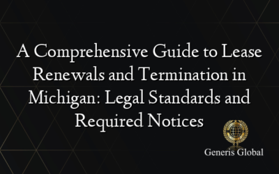A Comprehensive Guide to Lease Renewals and Termination in Michigan: Legal Standards and Required Notices