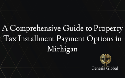 A Comprehensive Guide to Property Tax Installment Payment Options in Michigan