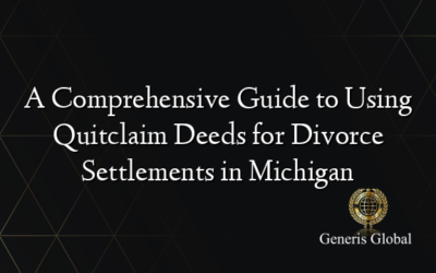 A Comprehensive Guide to Using Quitclaim Deeds for Divorce Settlements in Michigan