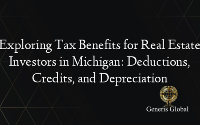 Exploring Tax Benefits for Real Estate Investors in Michigan: Deductions, Credits, and Depreciation