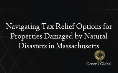 Navigating Tax Relief Options for Properties Damaged by Natural Disasters in Massachusetts