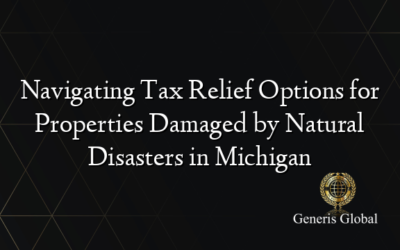 Navigating Tax Relief Options for Properties Damaged by Natural Disasters in Michigan