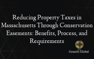 Reducing Property Taxes in Massachusetts Through Conservation Easements: Benefits, Process, and Requirements