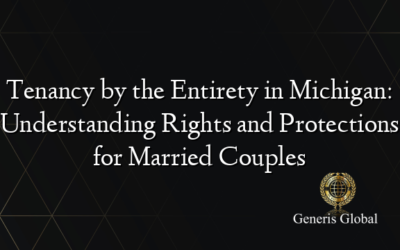 Tenancy by the Entirety in Michigan: Understanding Rights and Protections for Married Couples