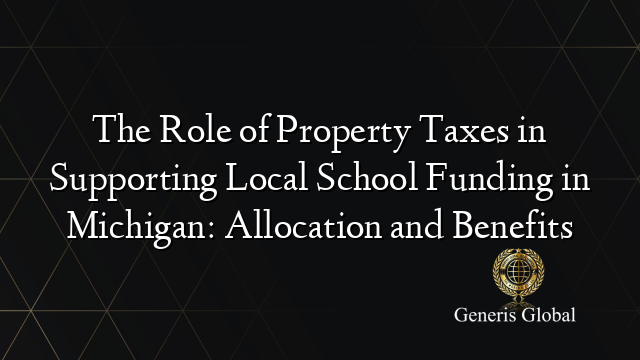 The Role of Property Taxes in Supporting Local School Funding in ...