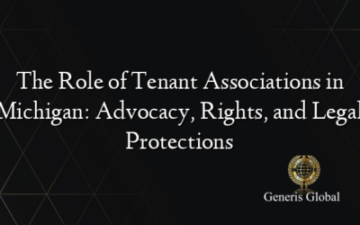 The Role of Tenant Associations in Michigan: Advocacy, Rights, and Legal Protections