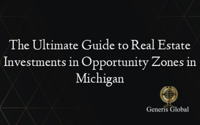 The Ultimate Guide to Real Estate Investments in Opportunity Zones in Michigan