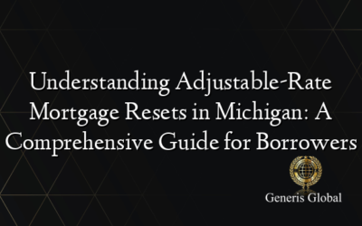 Understanding Adjustable-Rate Mortgage Resets in Michigan: A Comprehensive Guide for Borrowers
