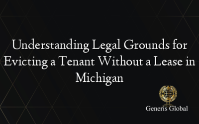 Understanding Legal Grounds for Evicting a Tenant Without a Lease in Michigan