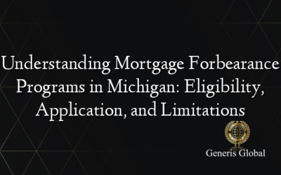 Understanding Mortgage Forbearance Programs in Michigan: Eligibility, Application, and Limitations
