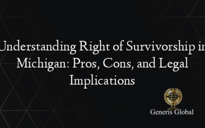 Understanding Right of Survivorship in Michigan: Pros, Cons, and Legal Implications