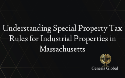 Understanding Special Property Tax Rules for Industrial Properties in Massachusetts