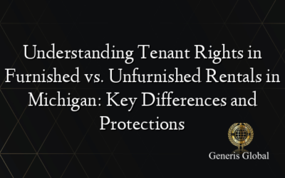 Understanding Tenant Rights in Furnished vs. Unfurnished Rentals in Michigan: Key Differences and Protections