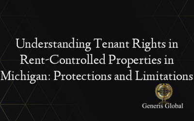 Understanding Tenant Rights in Rent-Controlled Properties in Michigan: Protections and Limitations