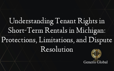 Understanding Tenant Rights in Short-Term Rentals in Michigan: Protections, Limitations, and Dispute Resolution