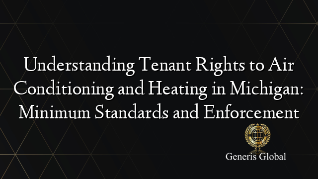 Understanding Tenant Rights to Air Conditioning and Heating in Michigan: Minimum Standards and Enforcement