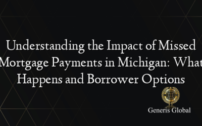 Understanding the Impact of Missed Mortgage Payments in Michigan: What Happens and Borrower Options