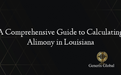 A Comprehensive Guide to Calculating Alimony in Louisiana