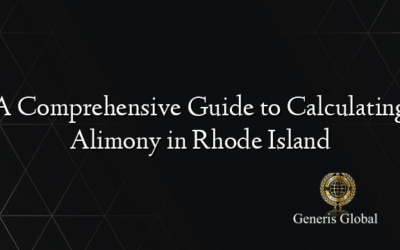 A Comprehensive Guide to Calculating Alimony in Rhode Island