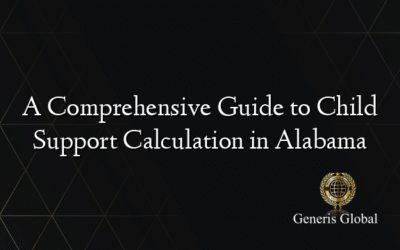 A Comprehensive Guide to Child Support Calculation in Alabama