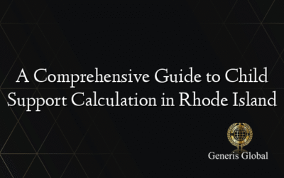 A Comprehensive Guide to Child Support Calculation in Rhode Island