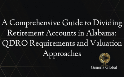 A Comprehensive Guide to Dividing Retirement Accounts in Alabama: QDRO Requirements and Valuation Approaches