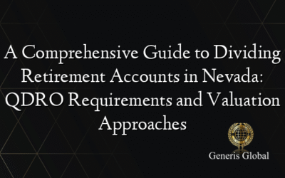 A Comprehensive Guide to Dividing Retirement Accounts in Nevada: QDRO Requirements and Valuation Approaches