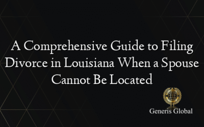 A Comprehensive Guide to Filing Divorce in Louisiana When a Spouse Cannot Be Located