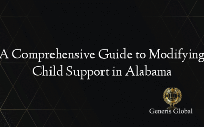 A Comprehensive Guide to Modifying Child Support in Alabama
