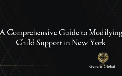 A Comprehensive Guide to Modifying Child Support in New York
