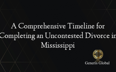 A Comprehensive Timeline for Completing an Uncontested Divorce in Mississippi